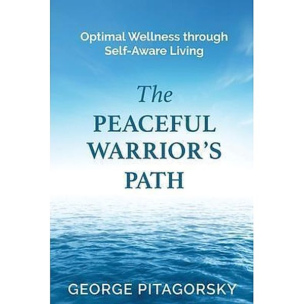 The Peaceful Warriors Path, George Pitagorsky