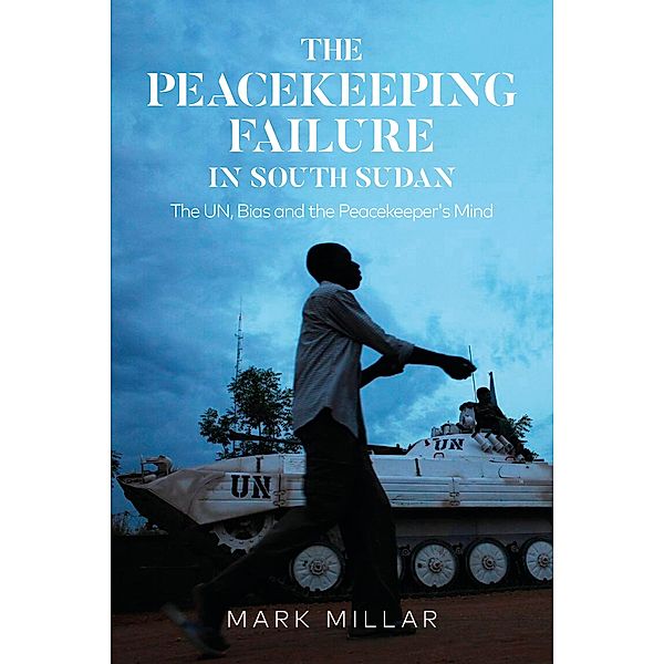 The Peacekeeping Failure in South Sudan, Mark Millar