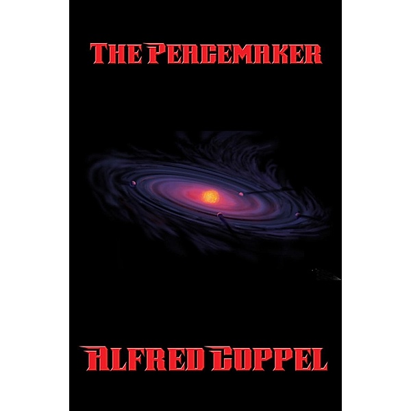 The Peacemaker / Positronic Publishing, ALFRED COPPEL
