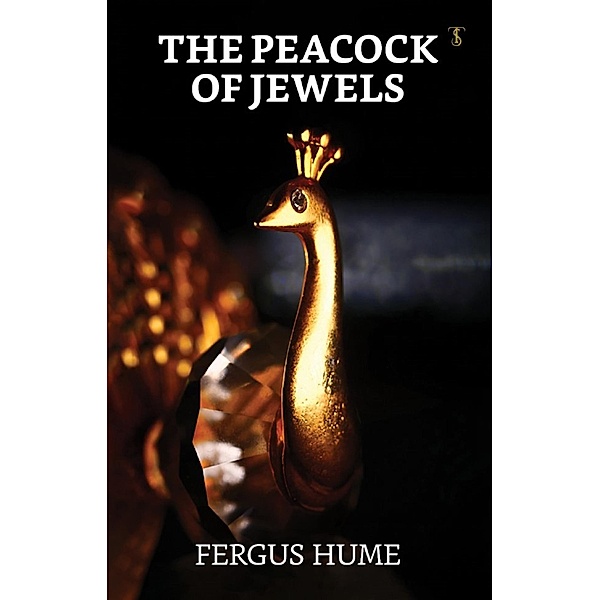 The Peacock of Jewels / True Sign Publishing House, Fergus Hume