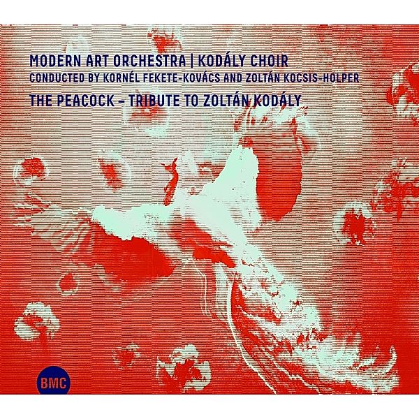 The Peacock - Tribute To Zoltán Kodály, Modern Art Orchestra, Kodály Choir