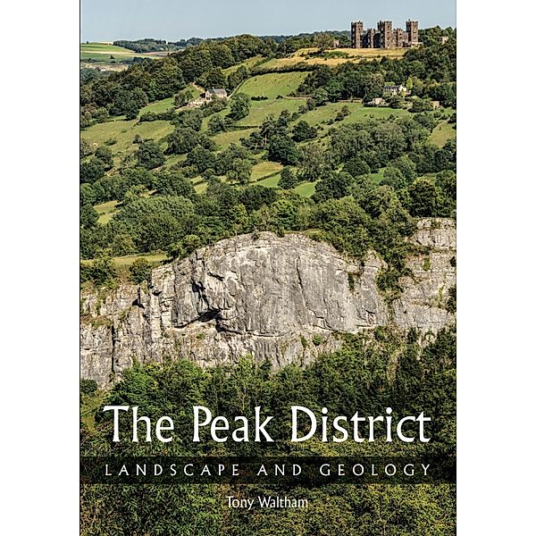 The Peak District, Tony Waltham