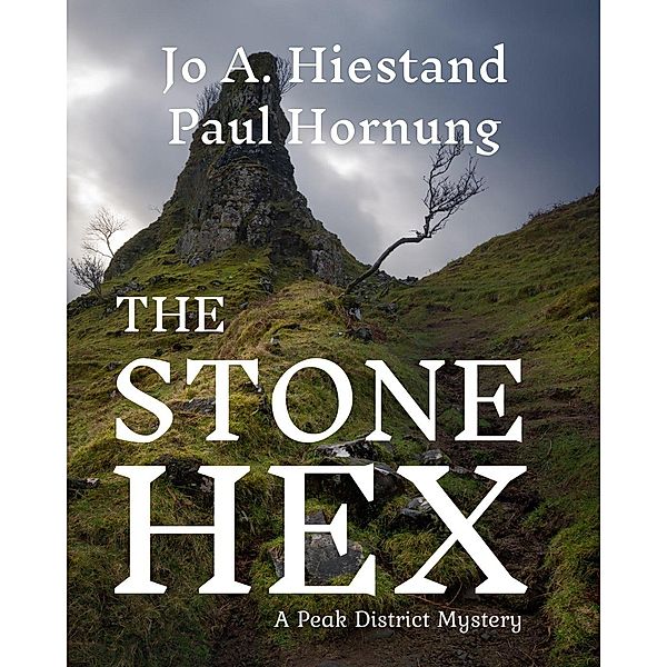 The Peak District Mysteries: The Stone Hex (The Peak District Mysteries, #5), Jo A Hiestand