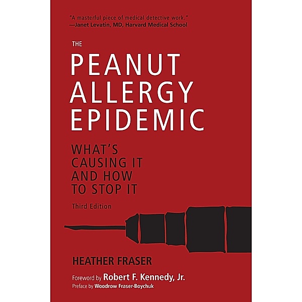 The Peanut Allergy Epidemic, Third Edition, Heather Fraser