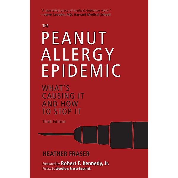 The Peanut Allergy Epidemic, Third Edition, Heather Fraser