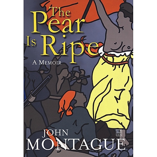 The Pear is Ripe, John Montague