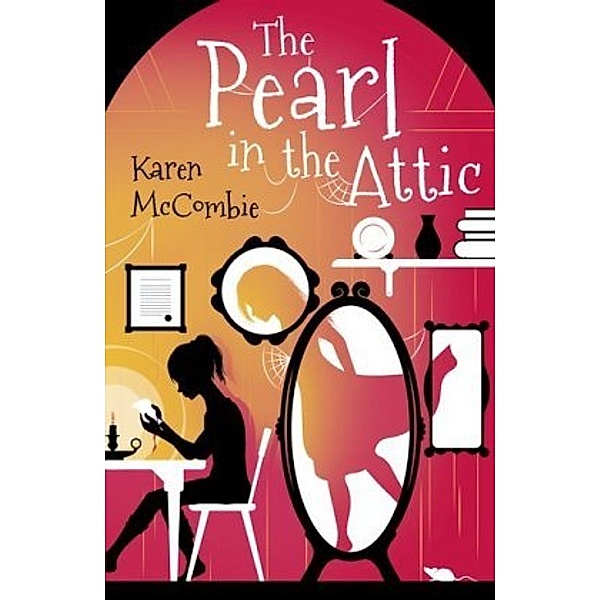 The Pearl in the Attic, Karen McCombie