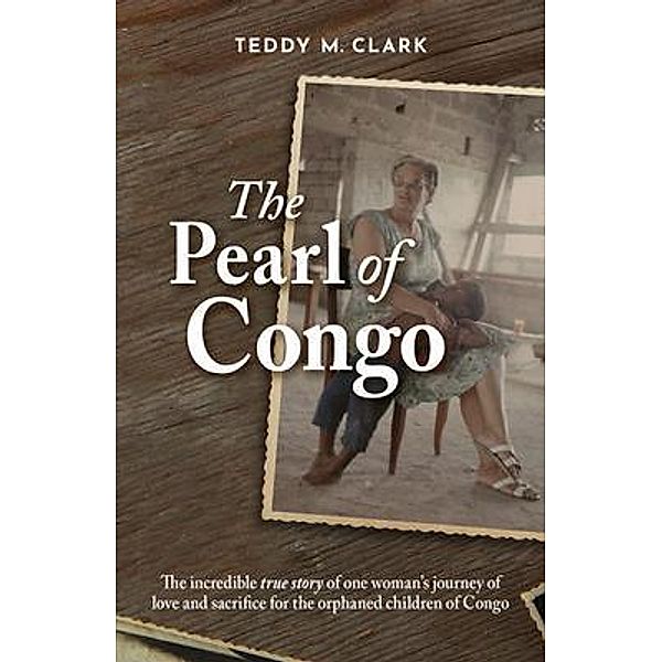 The Pearl of Congo, Teddy M. Clark