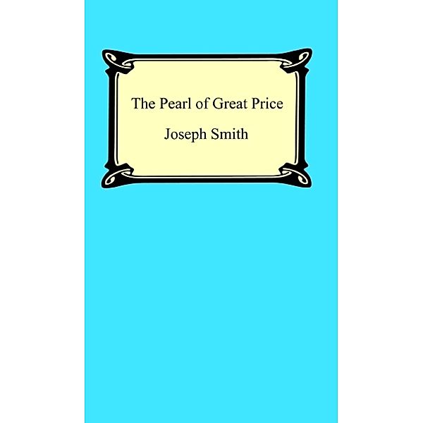 The Pearl of Great Price, Joseph Smith