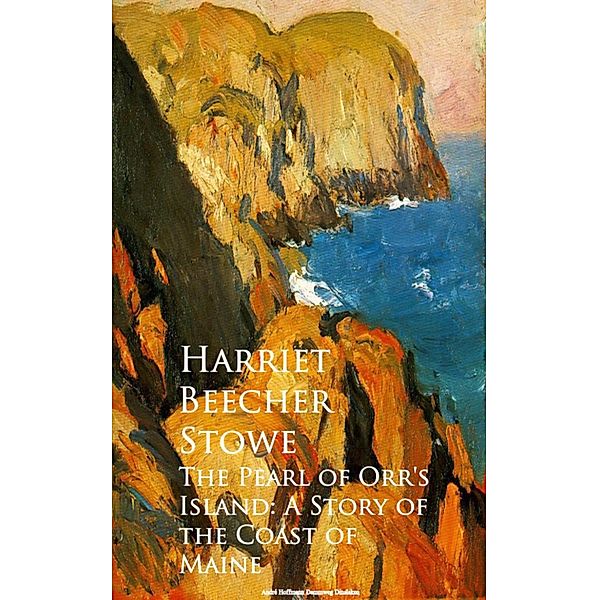 The Pearl of Orr's Island: A Story of the Coast of Maine, Harriet Beecher Stowe