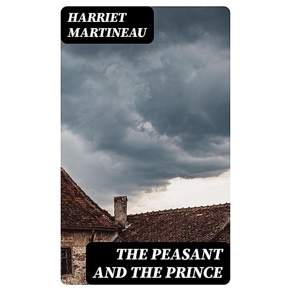 The Peasant and the Prince, Harriet Martineau