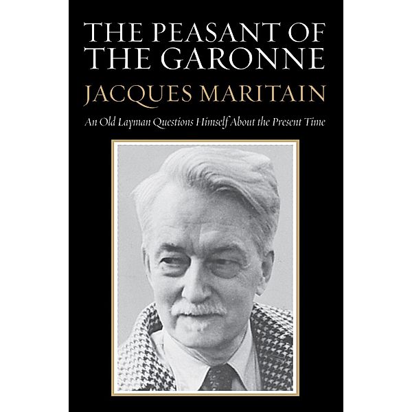 The Peasant of the Garonne, Jacques Maritain