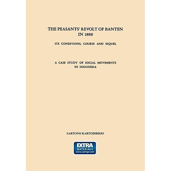 The Peasants' Revolt of Banten in 1888 / Verhandelingen van het Koninklijk Instituut voor Taal-, Land- en Volkenkunde Bd.50, Sartono Kartodirdjo