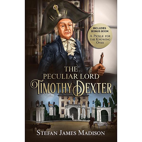 The Peculiar Lord Timothy Dexter, Stefan James Madison