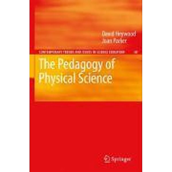 The Pedagogy of Physical Science / Contemporary Trends and Issues in Science Education Bd.38, David Heywood, Joan Parker