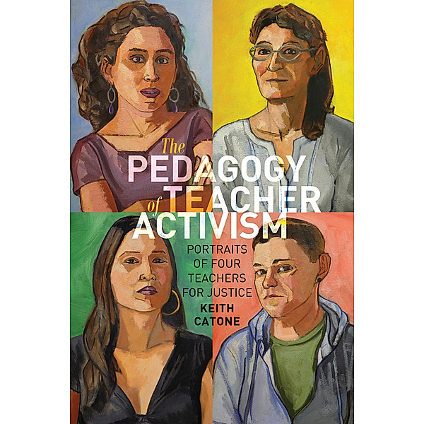 The Pedagogy of Teacher Activism, Keith Catone