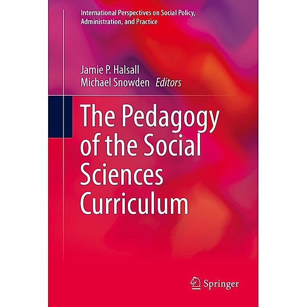 The Pedagogy of the Social Sciences Curriculum / International Perspectives on Social Policy, Administration, and Practice