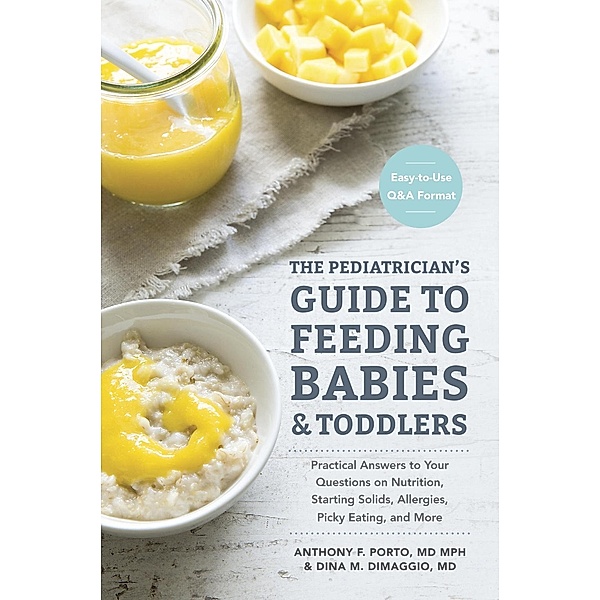 The Pediatrician's Guide to Feeding Babies and Toddlers, Anthony Porto, Dina Dimaggio