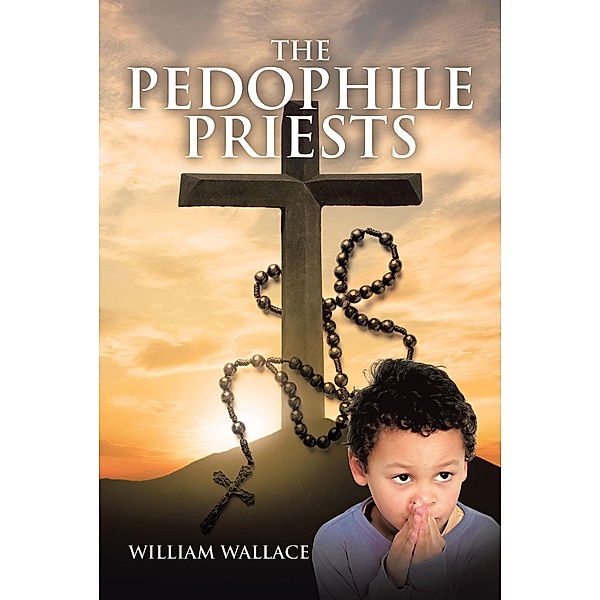 The Pedophile Priests, William Wallace