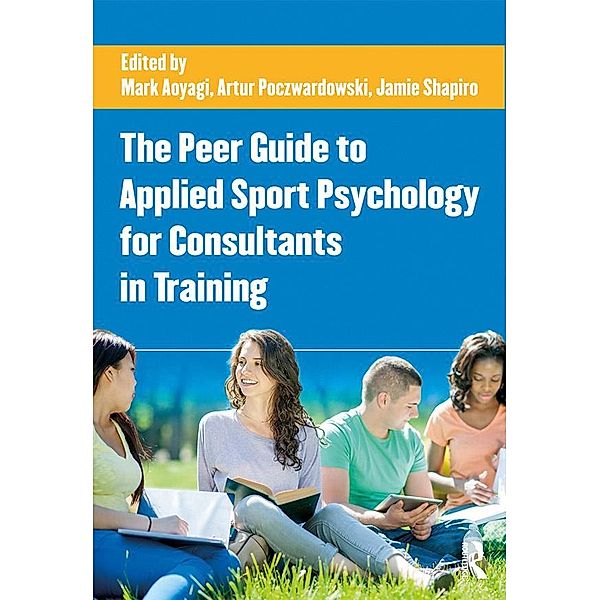 The Peer Guide to Applied Sport Psychology for Consultants in Training