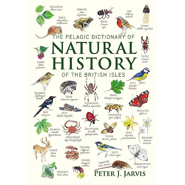The Pelagic Dictionary of Natural History of the British Isles / Pelagic Publishing, Peter Jarvis