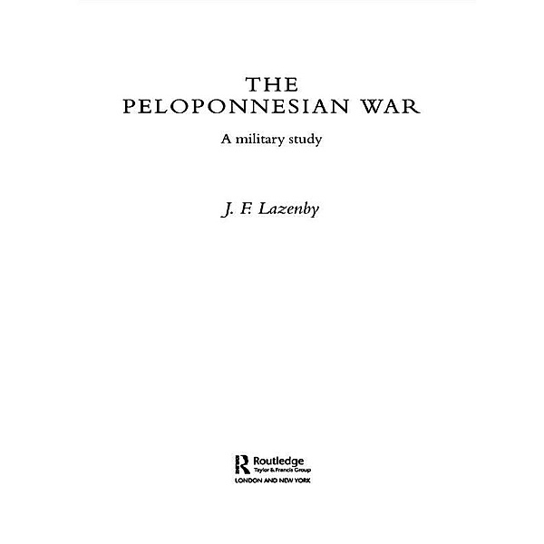 The Peloponnesian War, J F Lazenby, J. F Lazenby