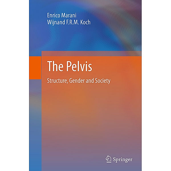 The Pelvis, Enrico Marani, Wijnand F.R.M. Koch