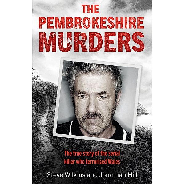 The Pembrokeshire Murders, Steve Wilkins, Jonathan Hill