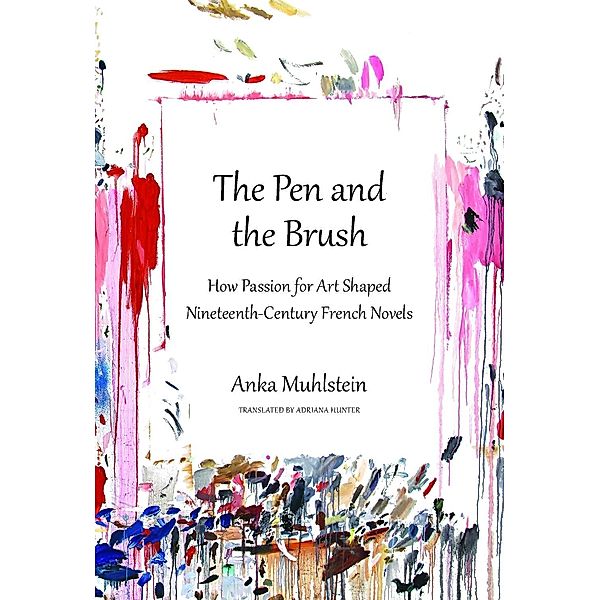 The Pen and the Brush, Anka Muhlstein