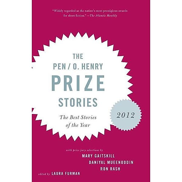The PEN O. Henry Prize Stories 2012 / The O. Henry Prize Collection