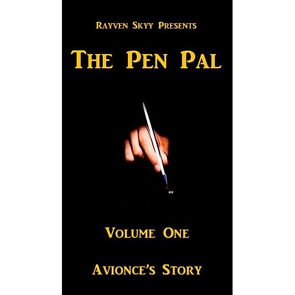 The Pen Pal ~ Avionce's Story (The Pen Pal Series, #1), Rayven Skyy