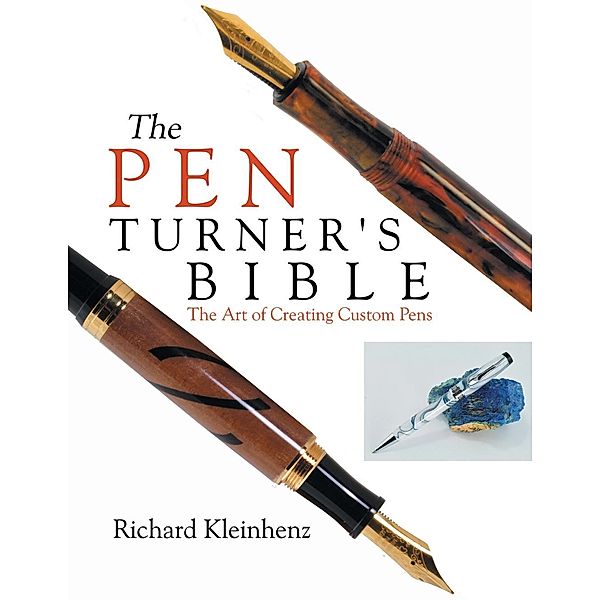 The Pen Turner's Bible, Richard Kleinhenz