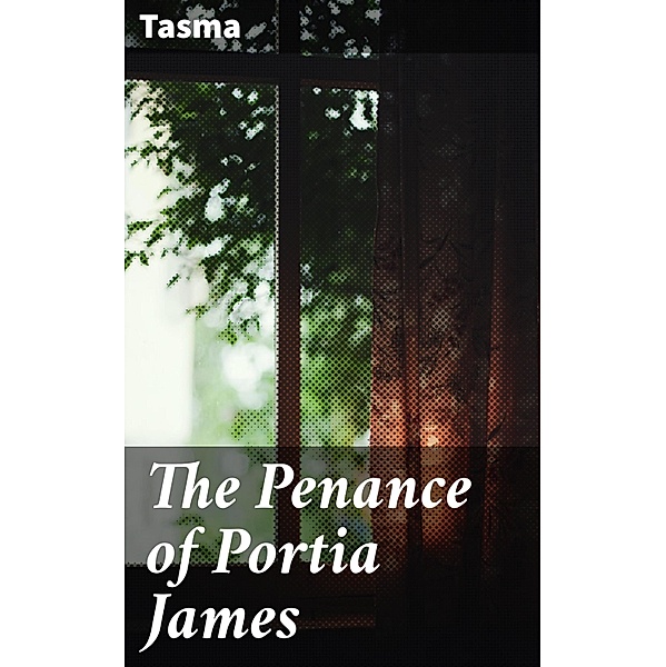 The Penance of Portia James, Tasma