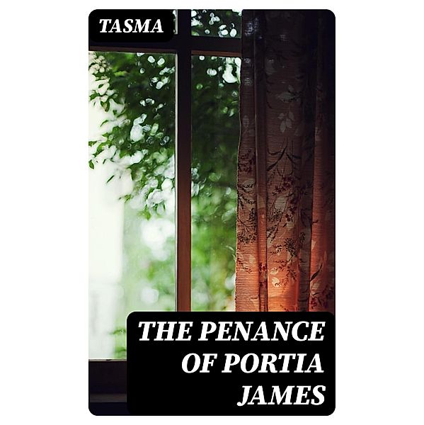 The Penance of Portia James, Tasma