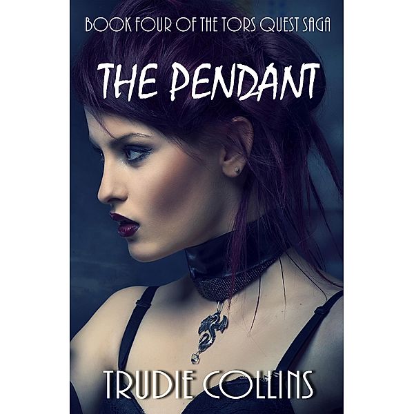 The Pendant (Tor's Quest, #4) / Tor's Quest, Trudie Collins