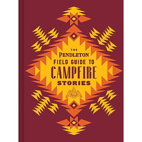 The Pendleton Field Guide to Campfire Stories, Pendleton Woolen Mills