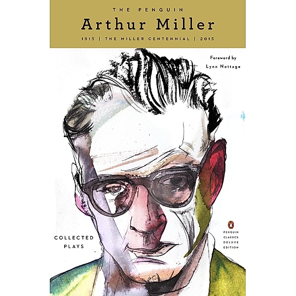 The Penguin Arthur Miller / Penguin Classics Deluxe Edition, Arthur Miller