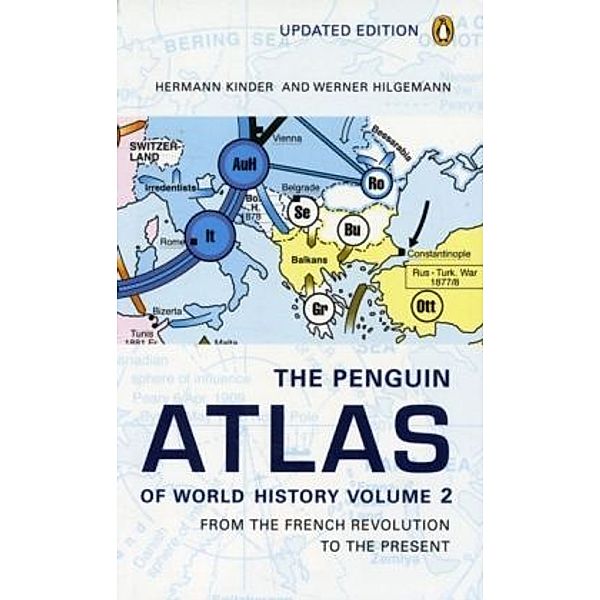 The Penguin Atlas of World History: Vol.2 From the French Revolution to the Present, Hermann Kinder, Werner Hilgemann