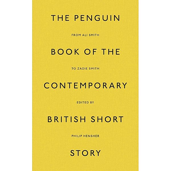 The Penguin Book of the Contemporary British Short Story, Philip Hensher