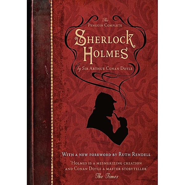 The Penguin Complete Sherlock Holmes, Arthur Conan Doyle