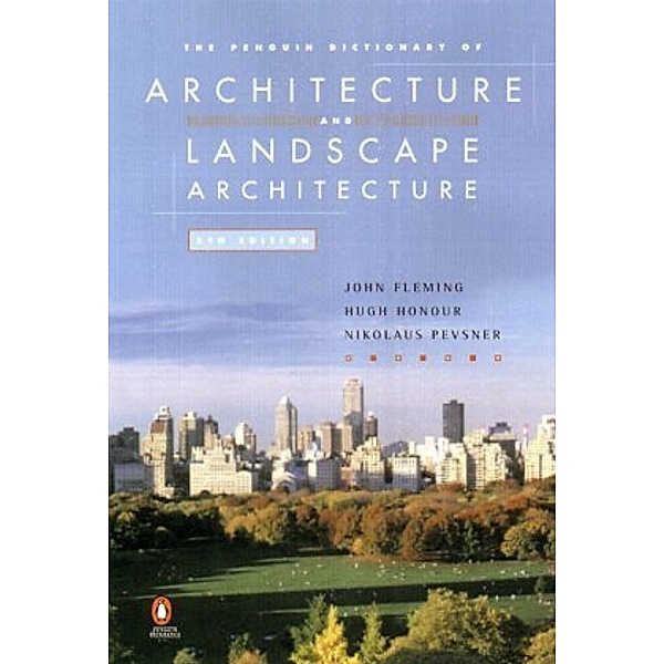 The Penguin Dictionary of Architecture and Landscape Architecture, John Fleming, Hugh Honour, Nikolaus Pevsner