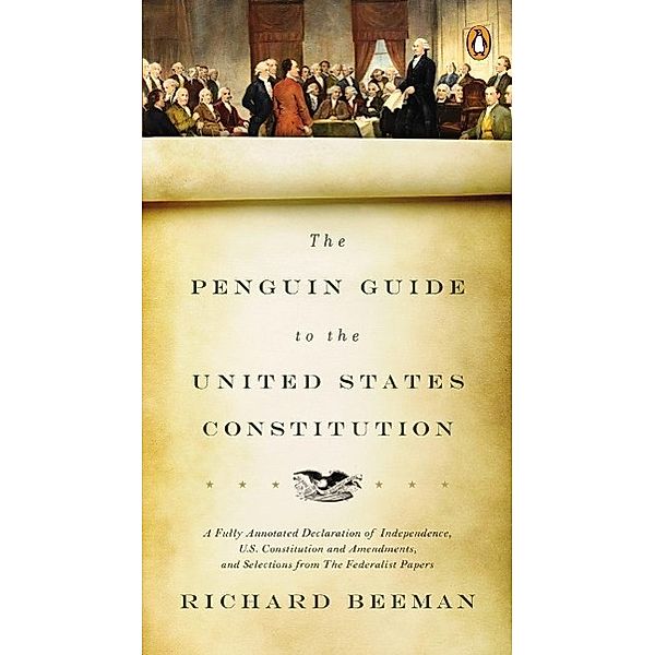 The Penguin Guide to the United States Constitution, Richard Beeman