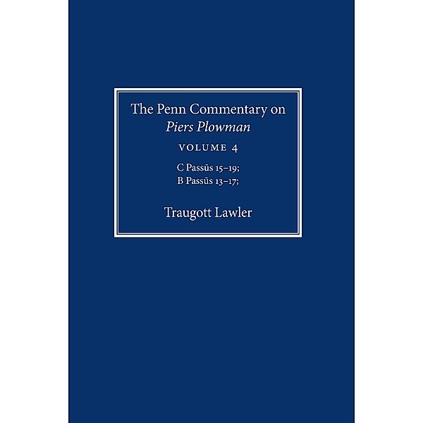 The Penn Commentary on Piers Plowman, Volume 4, Traugott Lawler