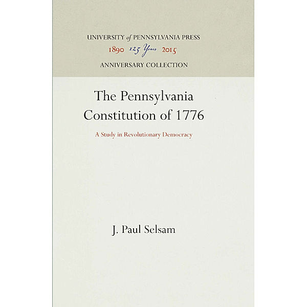 The Pennsylvania Constitution of 1776, J. Paul Selsam