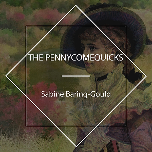 The Pennycomequicks, Sabine Baring-Gould