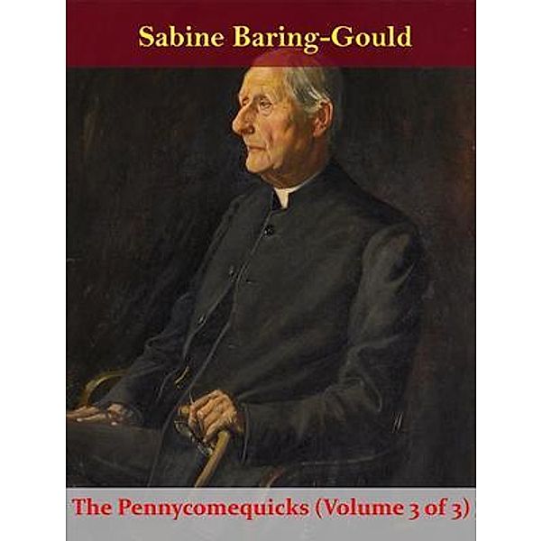 The Pennycomequicks (Volume 3 of 3) / Spotlight Books, Sabine Baring-gould