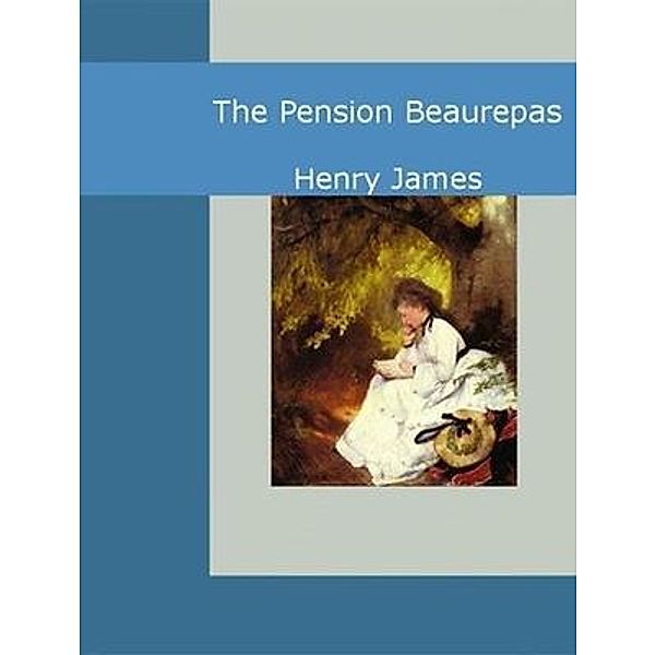 The Pension Beaurepas / Vintage Books, Henry James