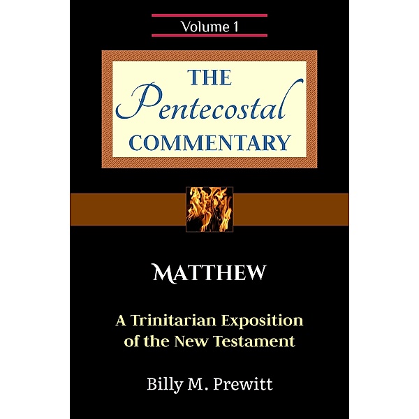 The Pentecostal Commentary: Matthew / The Pentecostal Commentary, Billy Prewitt