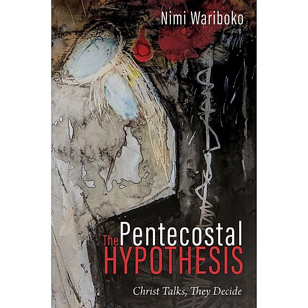 The Pentecostal Hypothesis, Nimi Wariboko