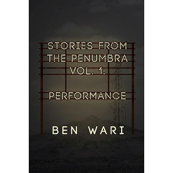 The Penumbra Vol. 1: Performance / The Penumbra, Ben Wari